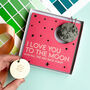 Loved To The Moon Valentine's Card And Keyring Gift, thumbnail 4 of 10