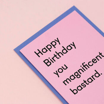 'You Magnificent Bastard' Funny Birthday Card For Dad, 6 of 9