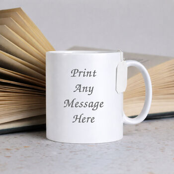 Personalised Custom Message Mug – 10oz Glossy White, 5 of 8