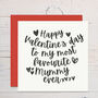 Happy Valentine's Day To My Favourite Mummy Ever Card, thumbnail 1 of 4