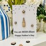 Beer Illiant Father's Day Card For Dad Or Grandad, thumbnail 1 of 2