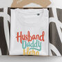Organic Cotton 'Husband Daddy Hero' Printed T Shirt, thumbnail 2 of 6