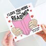 I Love You More Than Reading Card, thumbnail 2 of 3