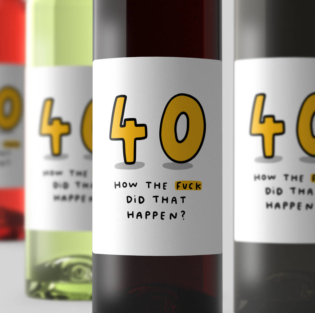 40th Birthday Wine Label '40 How Did That Happen?'