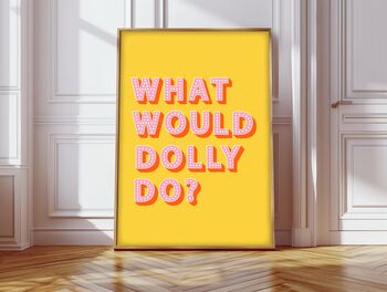 What Would Dolly Do Print, 5 of 6