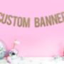 Custom Party Banner Personalised Weddings, Hen Party, thumbnail 6 of 6