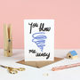You Blow Me Away Valentines Card, thumbnail 1 of 2