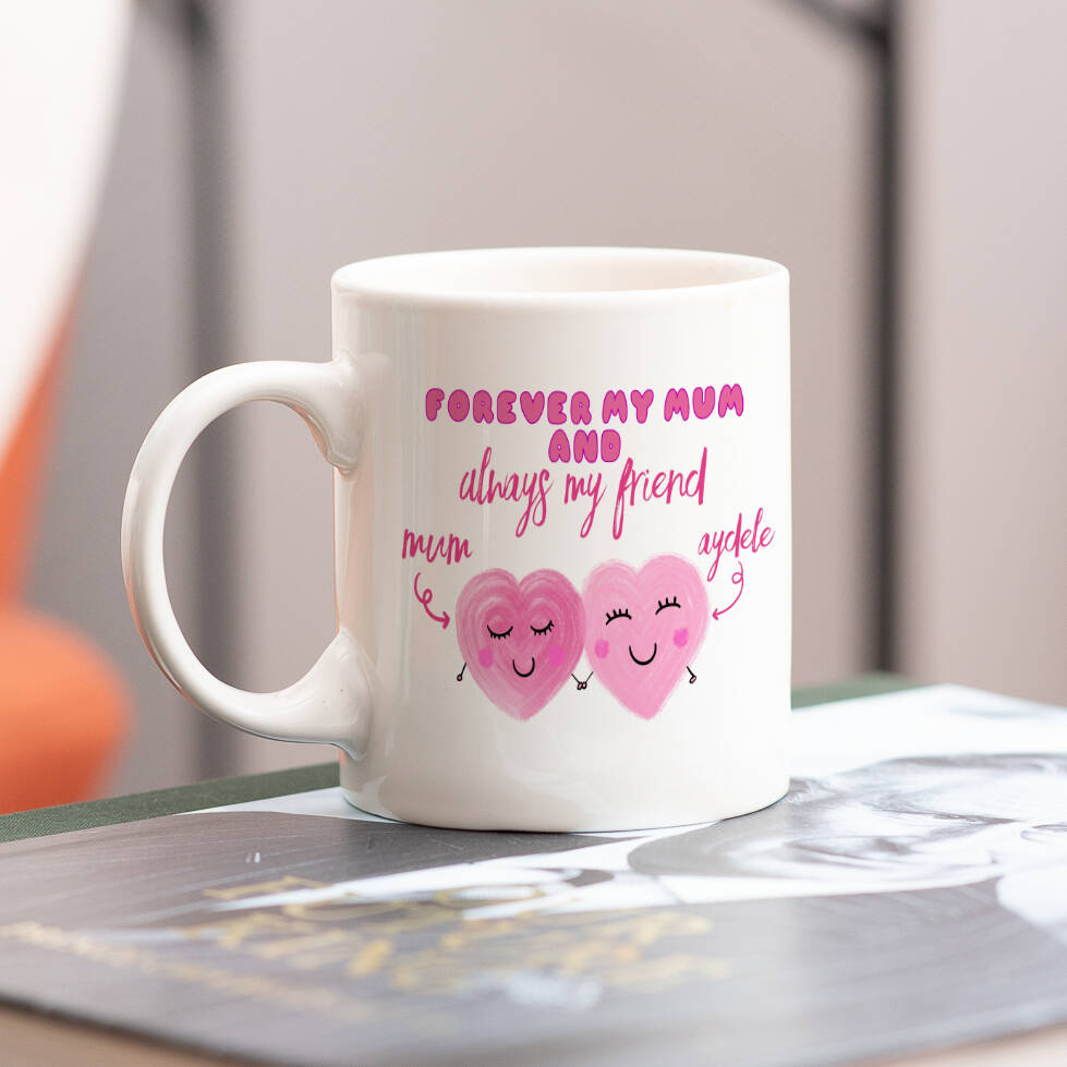 Personalised 'Forever My Mum And Always My Friend' Mug By The Card Wala Co