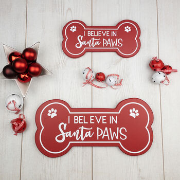 I Believe In Santa Paws Wooden Sign, 5 of 6
