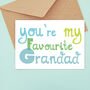 Favourite Grandad Funny Birthday Or Father's Day Card, thumbnail 2 of 3