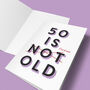 '50 Is Fucking Old' 50th Birthday Card, thumbnail 2 of 7