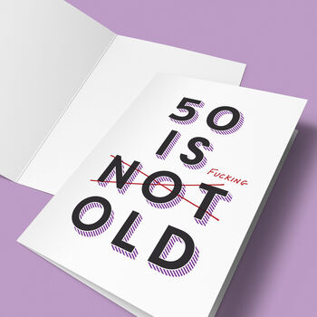'50 Is Fucking Old' 50th Birthday Card, 2 of 7