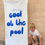 Cool For The Pool Personalised Beach Towel, thumbnail 1 of 2