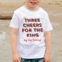 Three Cheers For The King Baby Or Child T Shirt, thumbnail 1 of 2