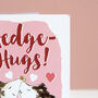 Funny Hedgehog Valentine's Card, thumbnail 7 of 7