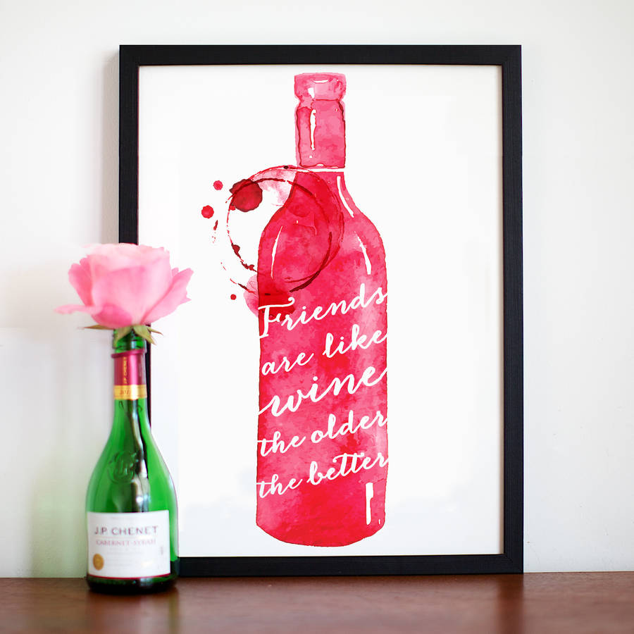 'friends are like wine' print by of life & lemons | notonthehighstreet.com