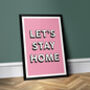 Let's Stay Home Poster Print, thumbnail 6 of 6