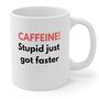 Stupid Just Got Faster Coffee Mug, thumbnail 1 of 2
