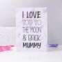 'I Love You To The Moon And Back Mummy' Card, thumbnail 3 of 7