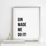 'Gin Made Me Do It' Print, thumbnail 1 of 3