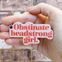 Feminist 'Obstinate Headstrong Girl' Wooden Keyring, thumbnail 3 of 6
