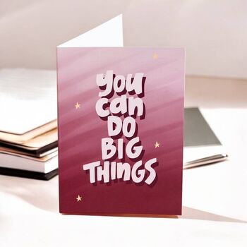 You Can Do Big Things Motivational Card, 2 of 2