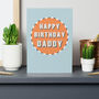 Happy Birthday Daddy Greetings Card, thumbnail 1 of 2