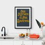 Our Kitchen Is For Dancing Quote Typography Print, thumbnail 1 of 4