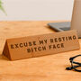 Wooden Desk Sign 'Excuse My Resting Bitch Face | Gift For Her | Gift For Him | Office Sign | Engraved Gift, thumbnail 1 of 2