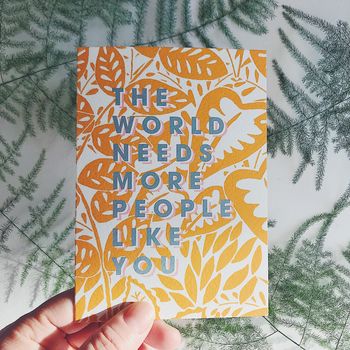 The World Needs More People Like You Card, 3 of 3