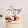 Always Wedding Cake Topper, thumbnail 1 of 4