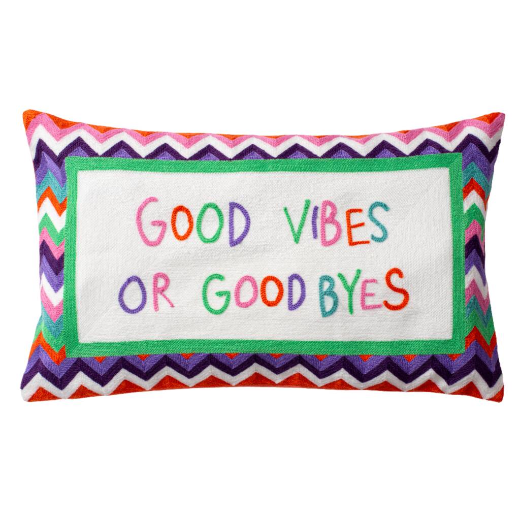 Good Vibes Or Good Byes Needlepoint Pillow