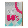 'Made In The 80s' Birthday Card, thumbnail 3 of 4