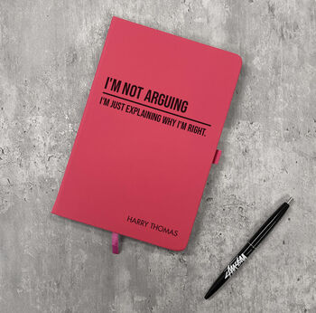 Personalised A5 I'm Not Arguing Notebook, 5 of 9