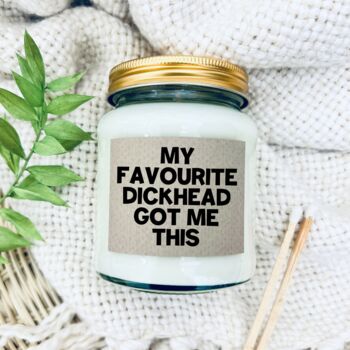 Favourite Dickhead Funny Candle Gift, 6 of 8