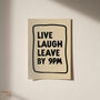 Live Laugh Leave By 9pm Funny Typography Print, thumbnail 5 of 12