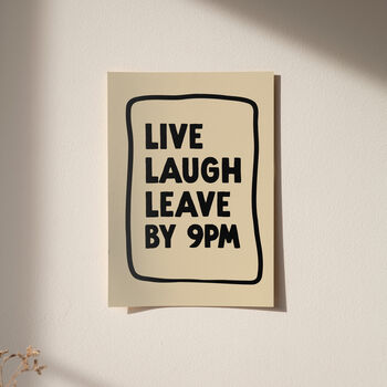 Live Laugh Leave By 9pm Funny Typography Print, 5 of 12