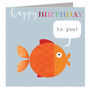 Happy Birthday Goldfish Greetings Card, thumbnail 2 of 6
