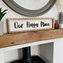 Wooden 'Our Happy Place' Mantel Sign, thumbnail 3 of 4