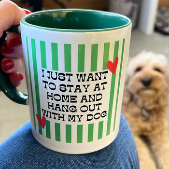 I Just Want To Stay At Home And Hang With My Dog Mug, 4 of 5