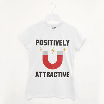 Positively Attractive Women's Slogan T Shirt, 3 of 3