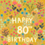 80th Birthday Card For Women, Floral 80th Card, For Her, thumbnail 4 of 4