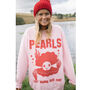 Pearls Just Wanna Have Fun Women's Slogan Sweatshirt, thumbnail 3 of 5