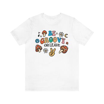 'Be Groovy Or Leave' Retro Graphic Tee, 5 of 6