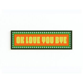 Ok Love You Bye Panoramic Framed Print, 7 of 11