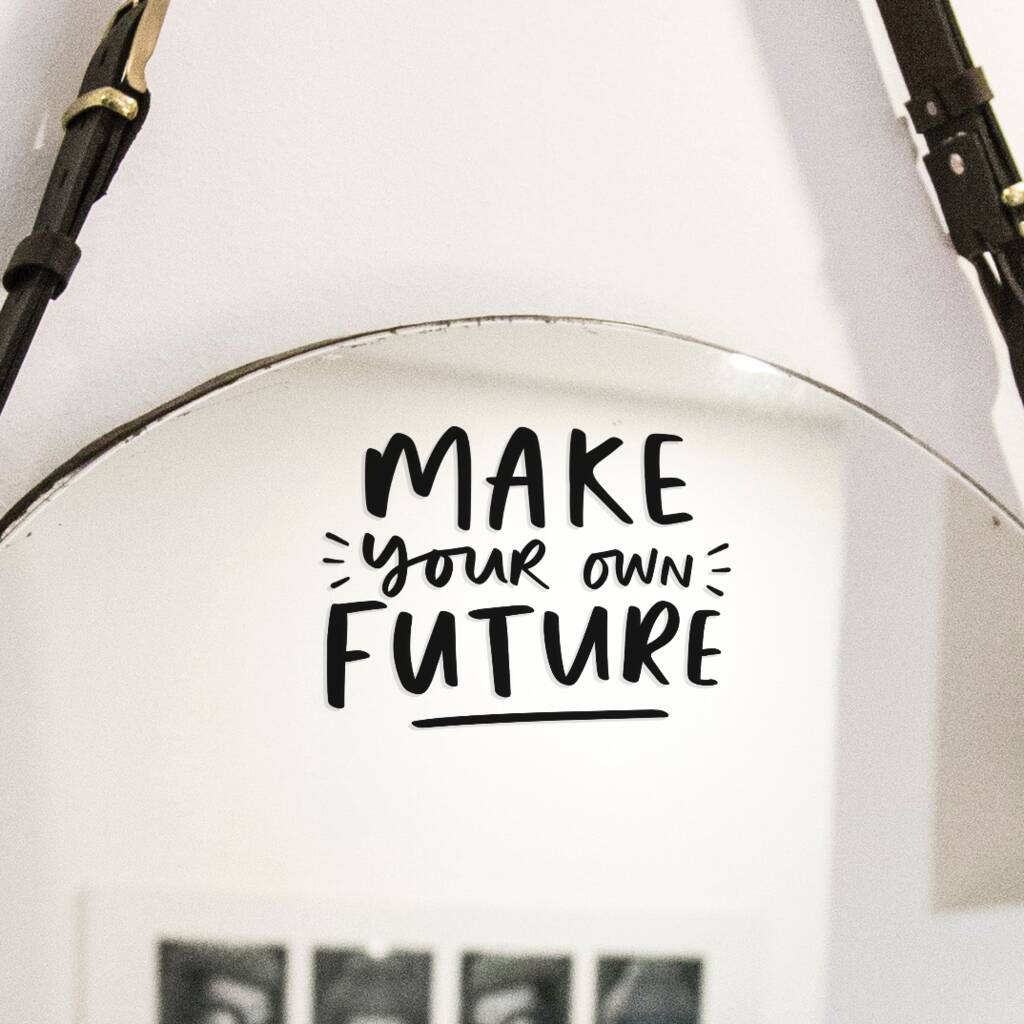 Make Your Own Future Positive Affirmation Mirror Decal, 1 of 2