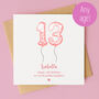 Personalised Blush Balloon 13th Birthday Card, thumbnail 1 of 4