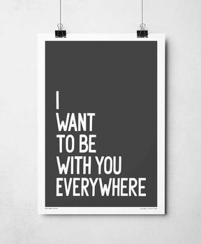 I Want To Be With You Everywhere Print, 9 of 9