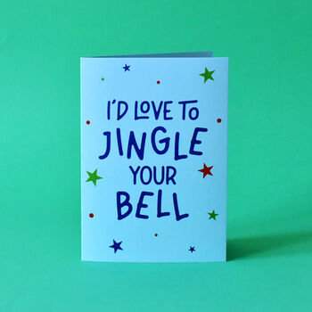 I'd Love To Jingle Your Bell Cheeky Christmas Card, 2 of 5