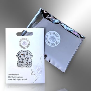 Sorry I'm Late I Was Dilly Dallying Goose Enamel Pin, 5 of 8